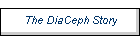 The DiaCeph Story
