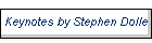 Keynotes by Stephen Dolle