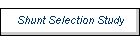 Shunt Selection Study