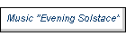 Music "Evening Solstace"
