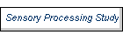 Sensory Processing Study